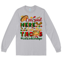 Moon Dust I'm just here for the tacos #cincodemayo Long Sleeve Tee - NancyCooperArtShop