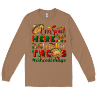 Toasted Coconut I'm just here for the tacos #cincodemayo Long Sleeve Tee - NancyCooperArtShop