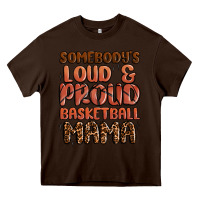 Chocolate Brown somebodys loud and proud basketball mama Heavy Core Tee - MaliasSmallBusiness
