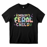 Black somebody's feral child Heavy Core Tee - MaliasSmallBusiness