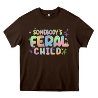 Chocolate Brown somebody's feral child Heavy Core Tee - MaliasSmallBusiness