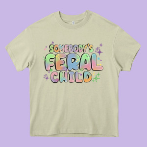 Somebody's Feral Child Heavy Core Tee Designed By Maliassmallbusiness
