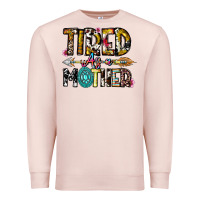 Pale Pink Tired As a Mother Premium Sweatshirt - CowhideDigitalArt