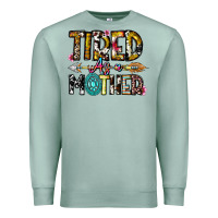Seafoam Tired As a Mother Premium Sweatshirt - CowhideDigitalArt