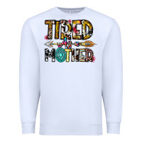 White Tired As a Mother Premium Sweatshirt - CowhideDigitalArt