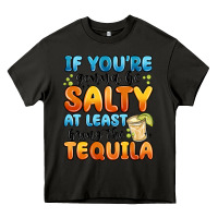 Asphalt if you're gonna be salty at least bring the tequil Heavy Core Tee - MaliasSmallBusiness