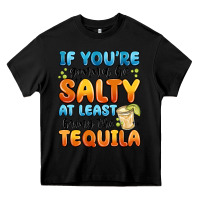 Black if you're gonna be salty at least bring the tequil Heavy Core Tee - MaliasSmallBusiness