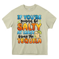 Mossy if you're gonna be salty at least bring the tequil Heavy Core Tee - MaliasSmallBusiness