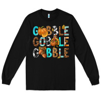 Black Gobble Gobble Gobble with Turkey Long Sleeve Tee - texasbilliewilder