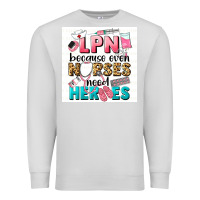 Dove Grey LPN because nurses need heroes Premium Sweatshirt - LillyAllenDesigns