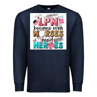 Navy LPN because nurses need heroes Premium Sweatshirt - LillyAllenDesigns