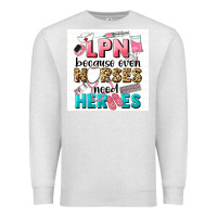 Oatmeal Heather LPN because nurses need heroes Premium Sweatshirt - LillyAllenDesigns