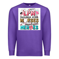 Purple LPN because nurses need heroes Premium Sweatshirt - LillyAllenDesigns