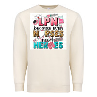 Sandshell LPN because nurses need heroes Premium Sweatshirt - LillyAllenDesigns