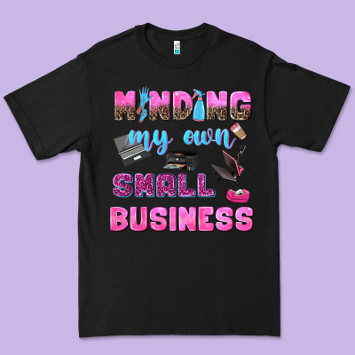 Mind My Own Small Business Premium Tee Designed By Nancycooperartshop