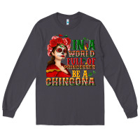 Smoke In a world full of princesses be a chingona Long Sleeve Tee - NancyCooperArtShop