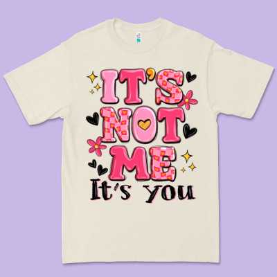 It's Not Me It's You Premium Tee Designed By Maliassmallbusiness