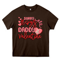 Chocolate Brown sorry boys daddy is my valentine Heavy Core Tee - MaliasSmallBusiness
