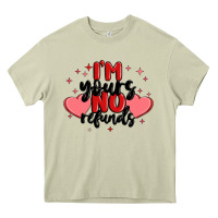 I'm Yours No Refunds Heavy Core Tee | Teevron