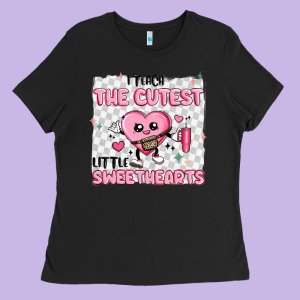 I Teach The Cutest Little Sweethearts Ladies Tee Designed By Maliassmallbusiness