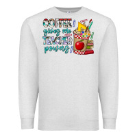Oatmeal Heather Coffee Gives Me Teacher Powers Premium Sweatshirt - CowhideDigitalArt