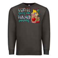 Smoke Coffee Gives Me Teacher Powers Premium Sweatshirt - CowhideDigitalArt
