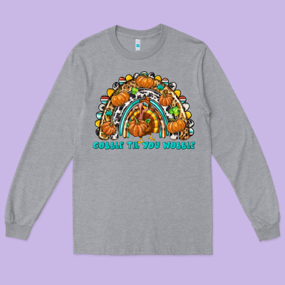 Gobble Til You Wobble With Rainbow Long Sleeve Tee Designed By Texasbilliewilder
