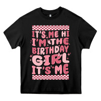 Black it's me hi i'm the birthday girl it's me Heavy Core Tee - MaliasSmallBusiness