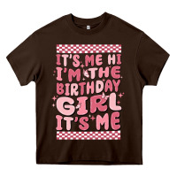 Chocolate Brown it's me hi i'm the birthday girl it's me Heavy Core Tee - MaliasSmallBusiness