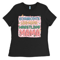 Black somebody's loud mouth wrestling mama Ladies Tee - MaliasSmallBusiness