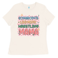 Bone somebody's loud mouth wrestling mama Ladies Tee - MaliasSmallBusiness
