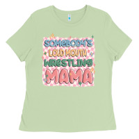 Matcha somebody's loud mouth wrestling mama Ladies Tee - MaliasSmallBusiness