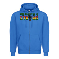 True Royal My history is strong Zipper Hoodie - FaDigitalArtStudio