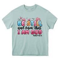 Arona be still and know that i am god psalm 46 10 Heavy Core Tee - MaliasSmallBusiness