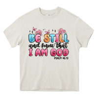 Cream be still and know that i am god psalm 46 10 Heavy Core Tee - MaliasSmallBusiness