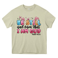 Mossy be still and know that i am god psalm 46 10 Heavy Core Tee - MaliasSmallBusiness