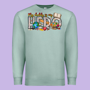 My Daddy Is My Hero Teacher Premium Sweatshirt Designed By Cowhidedigitalart