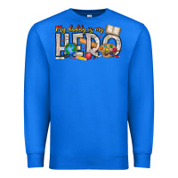 True Royal My Daddy is my Hero Teacher Premium Sweatshirt - CowhideDigitalArt