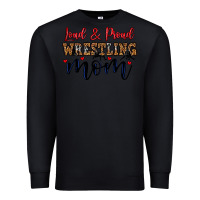 Black loud and proud wrestling mom Premium Sweatshirt - LillyAllenDesigns