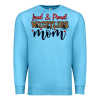Ocean Blue loud and proud wrestling mom Premium Sweatshirt - LillyAllenDesigns
