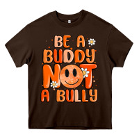 Chocolate Brown be a buddy not a bully Heavy Core Tee - MaliasSmallBusiness
