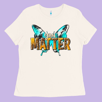 You Matter Ladies Tee Designed By Nancycooperartshop