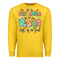 Lemon easter he is not here for he has risen just as he Premium Sweatshirt - LillyAllenDesigns