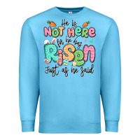 Ocean Blue easter he is not here for he has risen just as he Premium Sweatshirt - LillyAllenDesigns