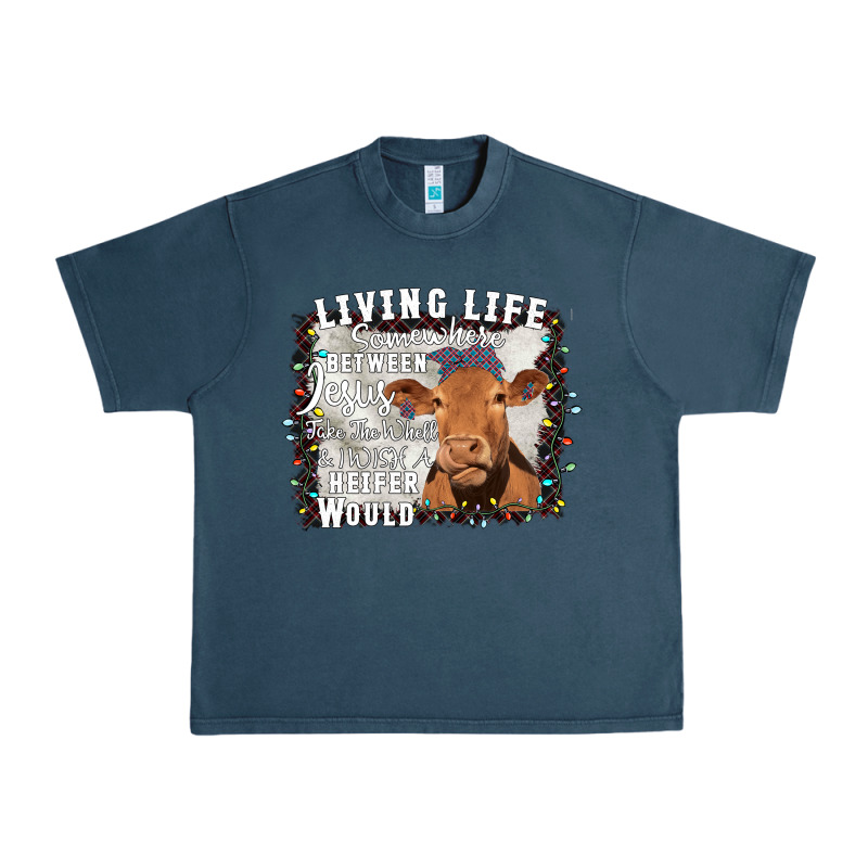 Between Jesus Take The Wheel I Wish A Heifer Would Urban Heavy Tee by Bettercallsaul | Teevron