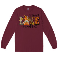 Burgundy I Think I Love Fall Most of All Long Sleeve Tee - texasbilliewilder