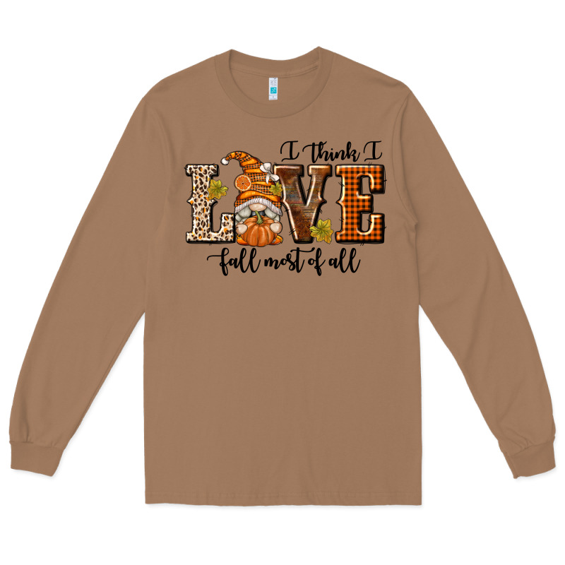 I Think I Love Fall Most Of All Long Sleeve Tee by texasbilliewilder | Teevron