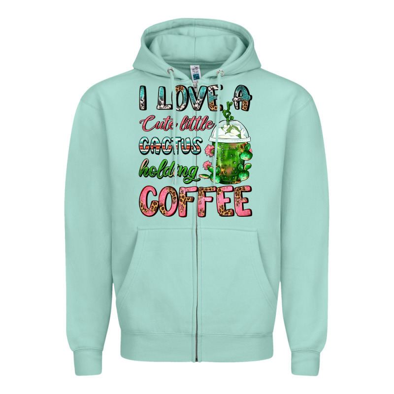 I Love A Cute Little Cactus Holding Coffee Zipper Hoodie by FaDigitalArtStudio | Teevron