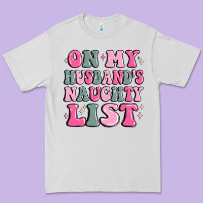 On My Husband's Naughty List Premium Tee Designed By Maliassmallbusiness