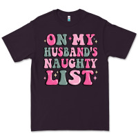 Plum on my husband's naughty list Premium Tee - MaliasSmallBusiness